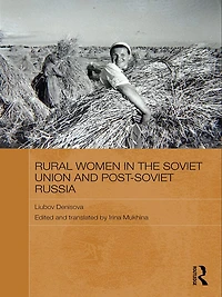 Rural Women the Soviet Union and Post-Soviet Russia