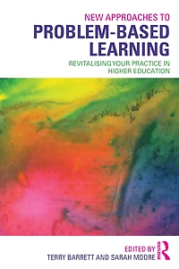 New Approaches to Problem-based Learning: Revitalising Your Practice Higher Education