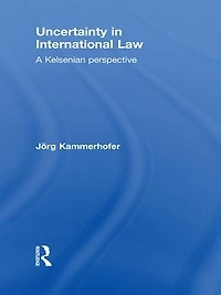 Uncertainty International Law: A Kelsenian Perspective