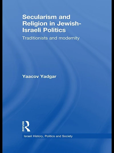 Secularism and Religion Jewish-Israeli Politics: Traditionists Modernity