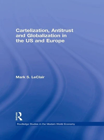 Cartelization, Antitrust and Globalization the US Europe