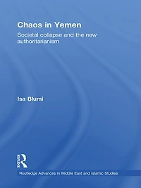 Chaos Yemen: Societal Collapse and the New Authoritarianism
