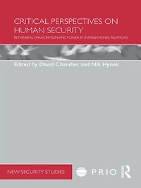 Critical Perspectives on Human Security: Rethinking Emancipation and Power International Relations