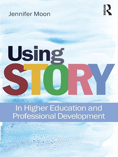 Using Story: Higher Education and Professional Development
