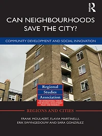 Can Neighbourhoods Save the City?: Community Development and Social Innovation