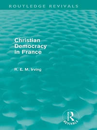 Christian Democracy France (Routledge Revivals)