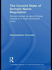 The Current State of Domain Name Regulation: Names as Second Class Citizens a Mark-Dominated World