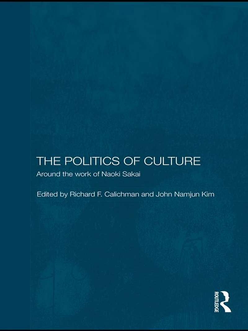 the Politics of Culture: Around Work Naoki Sakai