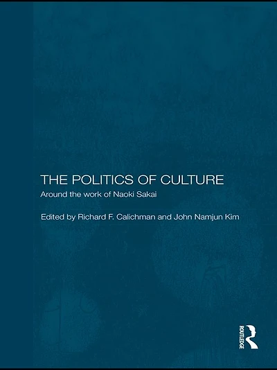 the Politics of Culture: Around Work Naoki Sakai