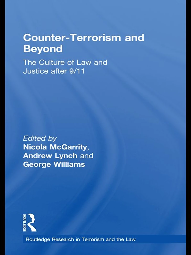 Counter-Terrorism and Beyond: The Culture of Law Justice After 9/11