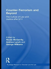 Counter-Terrorism and Beyond: The Culture of Law Justice After 9/11