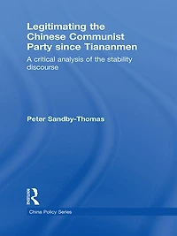 Legitimating the Chinese Communist Party Since Tiananmen: A Critical Analysis of Stability Discourse