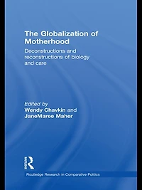The Globalization of Motherhood: Deconstructions and reconstructions biology care