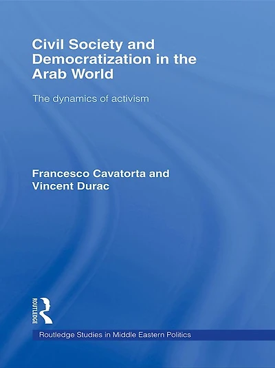 Civil Society and Democratization The Arab World: Dynamics of Activism