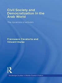 Civil Society and Democratization The Arab World: Dynamics of Activism