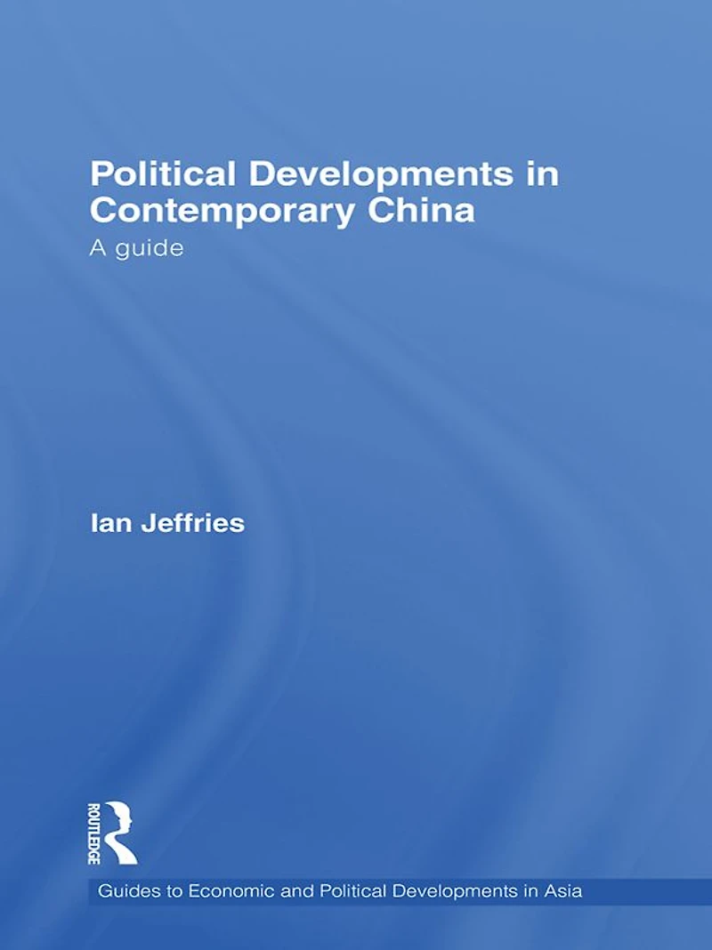 Political Developments Contemporary China: A Guide