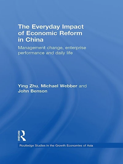 The Everyday Impact of Economic Reform China: Management Change, Enterprise Performance and Daily Life