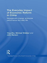 The Everyday Impact of Economic Reform China: Management Change, Enterprise Performance and Daily Life