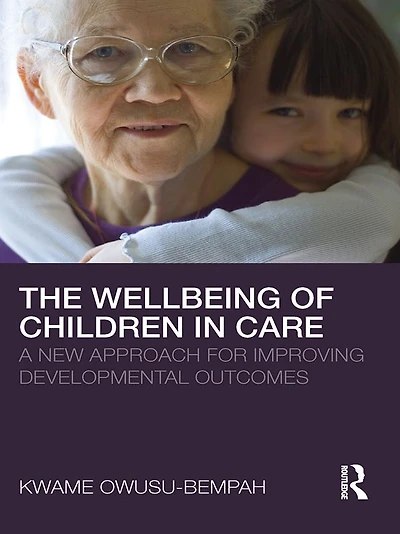 The Wellbeing of Children Care: A New Approach for Improving Developmental Outcomes