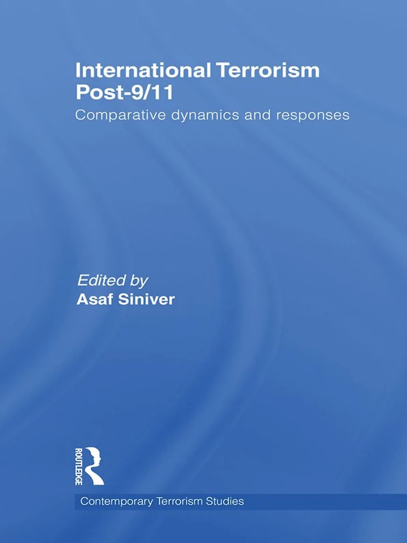 International Terrorism Post-9/11: Comparative Dynamics and Responses