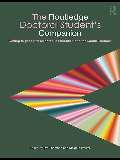 the Routledge Doctoral Student's Companion: Getting to Grips with Research Education and Social Sciences