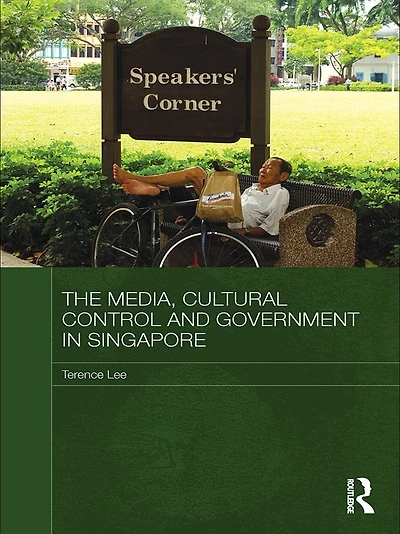 The Media, Cultural Control and Government Singapore