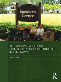 The Media, Cultural Control and Government Singapore