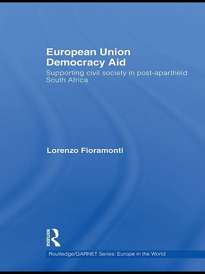European Union Democracy Aid: Supporting civil society post-apartheid South Africa