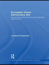 European Union Democracy Aid: Supporting civil society post-apartheid South Africa