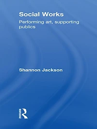 Social Works: Performing Art, Supporting Publics