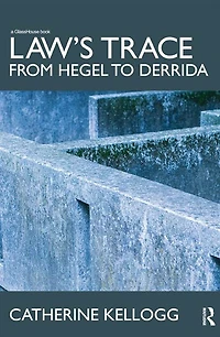 Law's Trace: From Hegel to Derrida