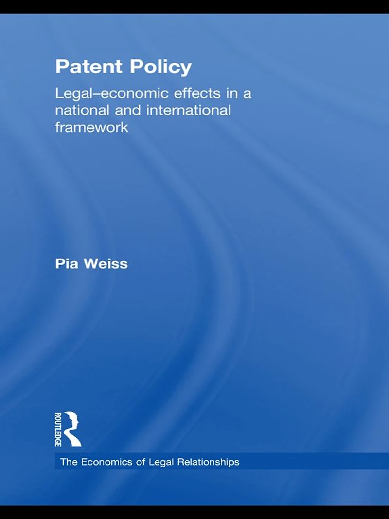 Patent Policy: Legal-Economic Effects a National and International Framework