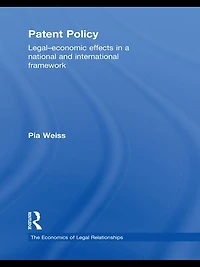 Patent Policy: Legal-Economic Effects a National and International Framework