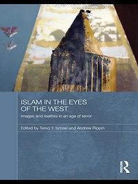 Islam the Eyes of West: Images and Realities an Age Terror