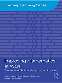 Improving Mathematics at Work: The Need for Techno-Mathematical Literacies