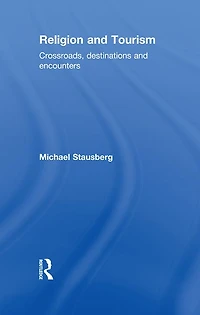 Religion and Tourism: Crossroads, Destinations Encounters