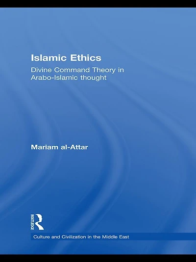Islamic Ethics: Divine Command Theory Arabo-Islamic Thought