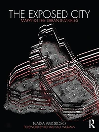 the Exposed City: Mapping Urban Invisibles