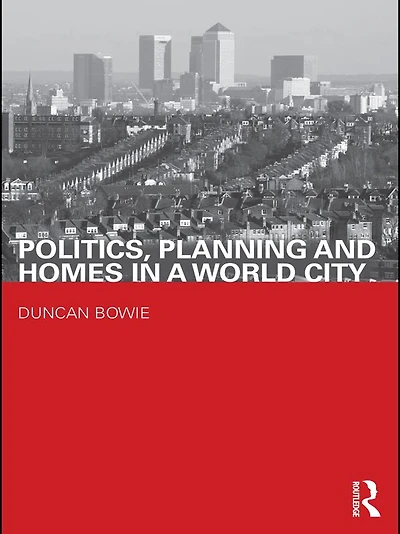 Politics, Planning and Homes a World City