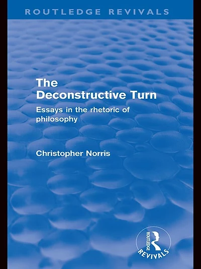 the Deconstructive Turn (Routledge Revivals): Essays Rhetoric of Philosophy