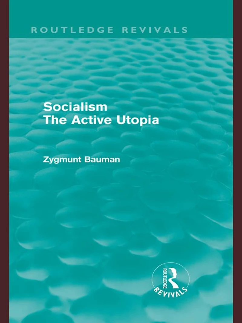 Socialism the Active Utopia (Routledge Revivals)