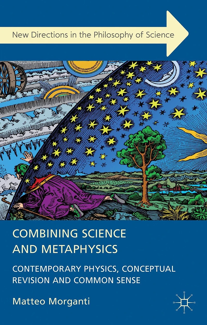 Combining Science and Metaphysics: Contemporary Physics, Conceptual Revision Common Sense