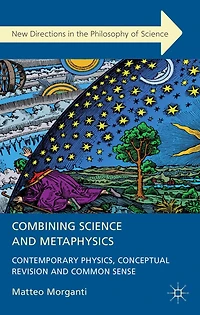 Combining Science and Metaphysics: Contemporary Physics, Conceptual Revision Common Sense