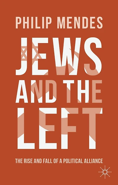 Jews and The Left: Rise Fall of a Political Alliance