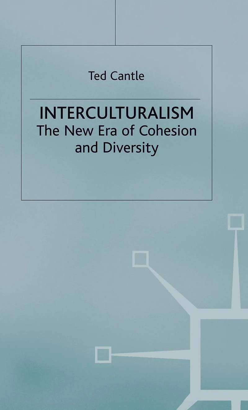 Interculturalism: The New Era of Cohesion and Diversity