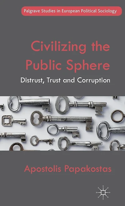 Civilizing the Public Sphere: Distrust, Trust and Corruption