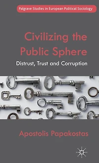 Civilizing the Public Sphere: Distrust, Trust and Corruption