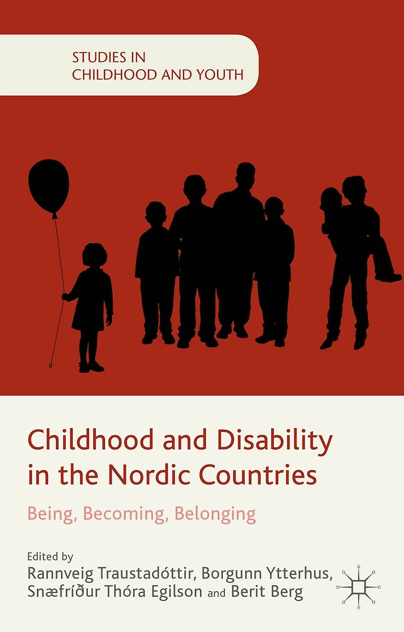 Childhood and Disability the Nordic Countries: Being, Becoming, Belonging