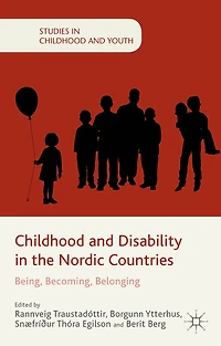 Childhood and Disability the Nordic Countries: Being, Becoming, Belonging