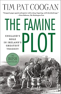 The Famine Plot: England's Role Ireland's Greatest Tragedy